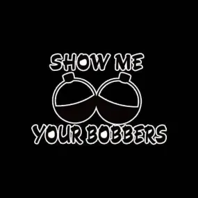 Show Me Your Bobbers